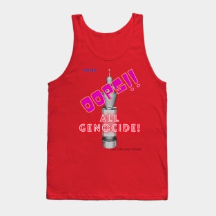 Oops! All genocide! Tank Top